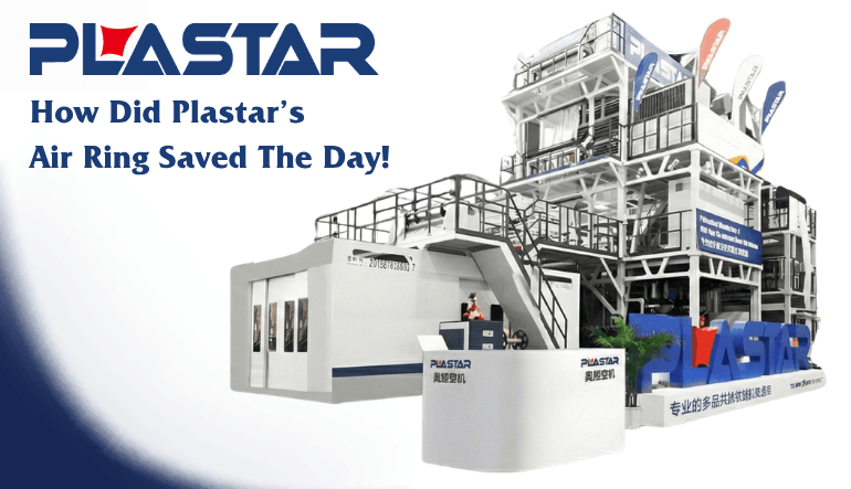 PLASTAR Automatic Air Ring Helps Control Film Thickness Before It Becomes Waste